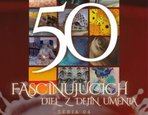 50 ĎALŠÍCH FASCINUJÚCICH DIEL Z DEJÍN UMENIA – séria 04
